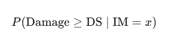 Fragility definition as the conditional probability that damage reaches or exceeds a damage state given the intensity measure value